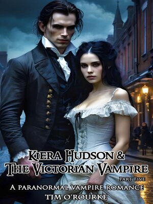 cover image of Kiera Hudson & the Victorian Vampire (Part Five)